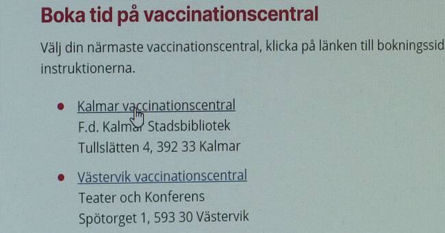 Therefore, you do not know which vaccine to get in the Kalmar area